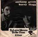 7inch Vinyl Single - Green & Stagg - To Love Means To Be Free