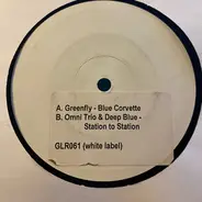 Greenfly / Omni Trio & Deep Blue - Blue Corvette / Station To Station