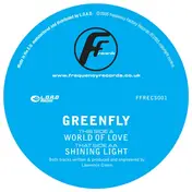 Greenfly - World Of Love / Shining Light
