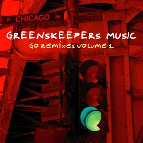 Greenskeepers - Go (Remixes Volume 1)