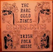 Greensleeves - The Rare Ould Times