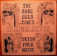 Greensleeves - The Rare Ould Times