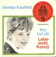 Greetje Kauffeld - Nur Bei Dir / Lebewohl, Konny