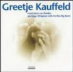 Greetje Kauffeld - Greetje Kauffeld Meets Jerry Van Rooijen & Jiggs Wigham with His Rias Big Band