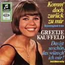 7inch Vinyl Single - Greetje Kauffeld - Komm Doch Zurück Zu Mir (I'm Coming Back To You) / Das Ist So Schön, Das Wünsch' Ich Mir (Just Dance On By)