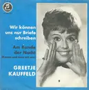 7inch Vinyl Single - Greetje Kauffeld - Wir Können Uns Nur Briefe Schreiben / Am Rande Der Nacht (Komm Und Tanz Mit Mir)