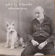 Greezy Wheels - Millennium Greezy