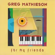 CD - Greg Mathieson - For My Friends