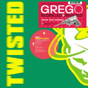 Greg O - Redrilled+Invaded