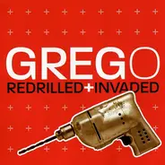 Greg O. - Redrilled + Invaded