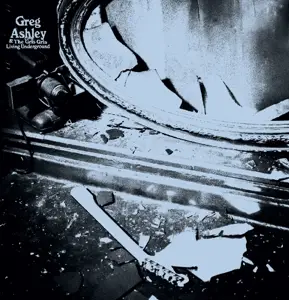 greg ashley - The Greg Ashley Living Underground