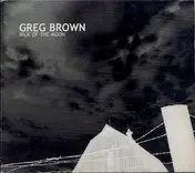 Greg Brown - Milk of the Moon