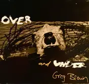 Greg Brown - Over and Under