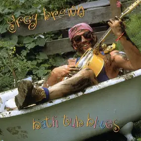 Greg Brown - Bath Tub Blues