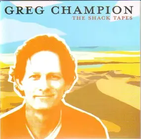 Greg Champion - The Shack Tapes