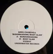 greg churchill - Budonkadonk / Body Slam
