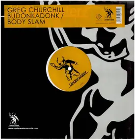 greg churchill - Budonkadonk / Body Slam