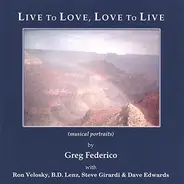 Greg Federico - Live To Love, Love To Live