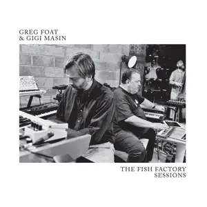 Greg Foat /Gigi Masin - The Fish Factory Sessions (colored)