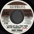 7inch Vinyl Single - Greg Forbes - Look At All The Time We've Wasted