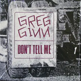 Greg Ginn - Don't Tell Me