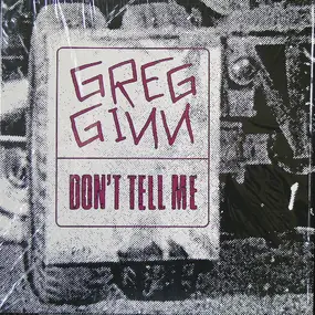 Greg Ginn - Don't Tell Me