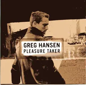 Greg Hansen - Pleasure Taker