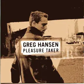 Greg Hansen - Pleasure Taker