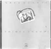 Greg Harris - Things Change