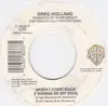 7inch Vinyl Single - Greg Holland - When I Come Around (I Wanna Be My Dog) / Oh To Be The One
