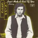 7inch Vinyl Single - Greg Kihn - Love's Made A Fool Of You