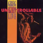 CD - Greg Kihn - Unkihntrollable - Live