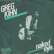 7inch Vinyl Single - Greg Kihn - In The Naked Eye