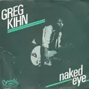 7inch Vinyl Single - Greg Kihn - In The Naked Eye