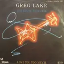 7inch Vinyl Single - Greg Lake - For Those Who Dare / Love You Too Much