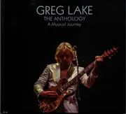 Double CD - Greg Lake - The Anthology - A Musical Journey