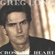 CD - Greg Long - Cross My Heart