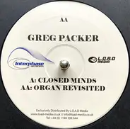 Greg Packer - Closed Minds / Organ Revisited