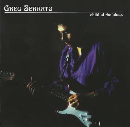 Greg Serrato - Child of the Blues