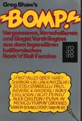 Greg Shaw - Greg Shaw's BOMP. Vergessenes, Verschollenes und längst Verdrängtes aus dem legendären kalifornisch
