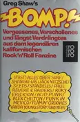Greg Shaw - Greg Shaw's Bomp. Vergessenes, Verschollenes und längst Verdrängtes kalifornischen Rock'n'Roll Fanz