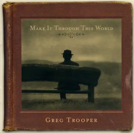 Greg Trooper - Make It Through This World