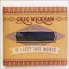 CD - Greg Wickham - If I Left This World - Cardsleeve