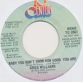 Greg Williams - Baby You Don't Know How Good Your Are