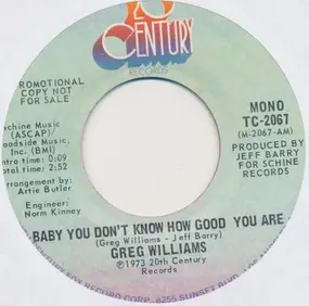 Greg Williams - Baby You Don't Know How Good Your Are