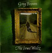 Greg Brown - The Iowa Waltz