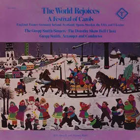 The Gregg Smith Singers, The Dorothy Shaw Bell Ch - The World Rejoices - A Festival Of Carols