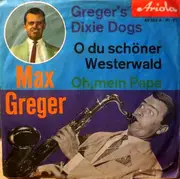 7inch Vinyl Single - Greger's Dixie Dogs - Frohe Tanzrhythmen Mit Max Greger