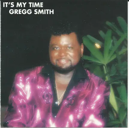 Gregg A. Smith - It's My Time