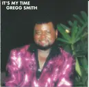 CD - Gregg A. Smith - It's My Time - Still Sealed